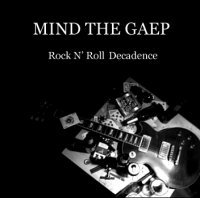 Mind the Gaep - Rock \'n\' Roll Decadence (2008)