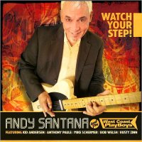 Andy Santana & The West Coast Playboys - Watch Your Step! (2015)