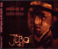 Jebo - Settle Up Or Settle Down (2010)  Lossless