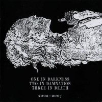 Necros Christos - One In Darkness Two In Damnation Three In Death  2002-2007 (2013)