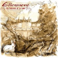 Ellesmere - Les Châteaux De La Loire (2015)