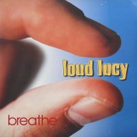 Loud Lucy - Breathe (1995)