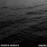 System Morgue - Inkeri (2011)