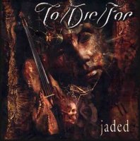 To/Die/For - Jaded (2003)