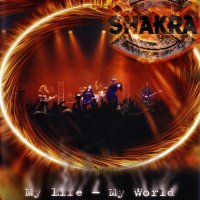 Shakra - My Life - My World (Live at Z7) (2004)