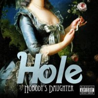 Hole - Nobody\'s Daughter (2010)