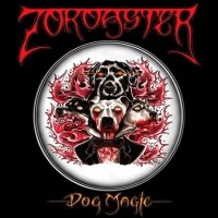 Zoroaster - Dog Magic (2007)