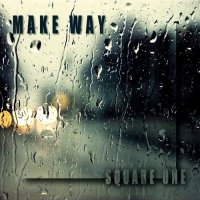 Make Way - Square One (2014)