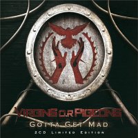 Virgins O.R Pigeons - Gotta Get Mad (2CD Limited Edition) (2013)