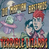 The Terrible Lizards - Die Martian Bastards (2013)