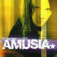 Katastrophy Wife - Amusia (2001)