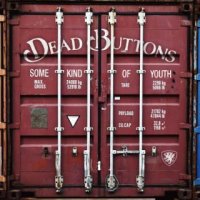 Dead Buttons - Some Kind Of Youth (2016)