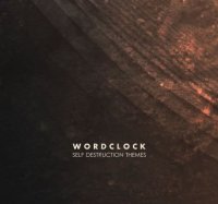 Wordclock - Self Destruction Themes (2015)