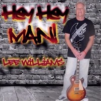 Lee Williams - Hey Hey Man (2014)