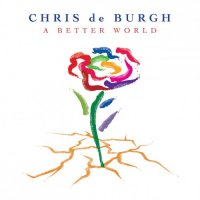 Chris de Burgh - A Better World (2016)