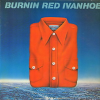 Burnin\' Red Ivanhoe - Shorts (1980)