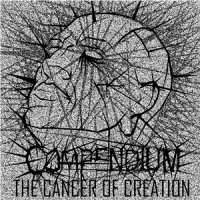 Compendium - The Cancer Of Creation (2014)