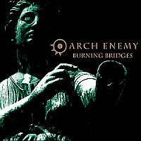 Arch Enemy - Burning Bridges (Re-Issue 2009) (1999)