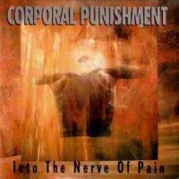 Corporal Punishment - Into The Nerve Of Pain (1994)