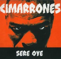 Cimarrones - Sere Oye (2006)