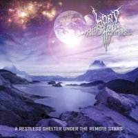 Lord Blasphemate - A Restless Shelter Under The Remote Stars (2006)