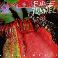 Fudge Tunnel - Creep Diets (1993)