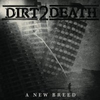 Dirt 2 Death - A New Breed (2014)