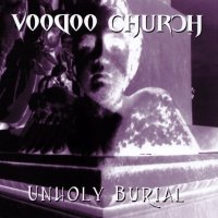 Voodoo Church - Unholy Burial (2004)