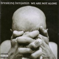 Breaking Benjamin - We Are Not Alone (2004)