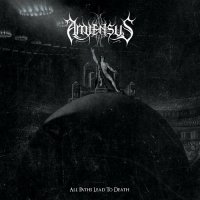 Amiensus - All Paths Lead to Death (2017)