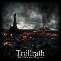 Trollrath - The Dark Tower Of Lugburz (2013)