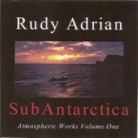 Rudy Adrian - SubAntarctica - Atmospheric Works Volume One (1999)