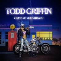 Todd Griffin - 7 Days To The Sabbath (2015)  Lossless