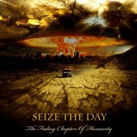 Seize The Day - The Fading Chapters Of Humanity (2013)