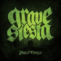 Grave Siesta - Piss & Vinegar (2015)