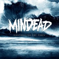 Mindead - Controlling The Tides (2015)