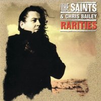 The Saints & Chris Bailey - Rarities (1995)