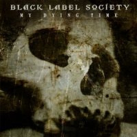 Black Label Society - My Dying Time (2014)