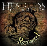 Headless Charlie - Reconnect (2013)