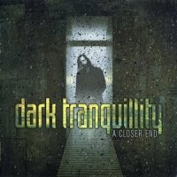 Dark Tranquillity - A Closer End (2008)