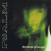 Psalm - Threshold of Escape (1997)