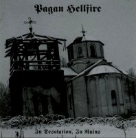 Pagan Hellfire - In Desolation, In Ruins [Rerelease 2007] (2005)