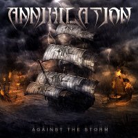 Annihilation - Against the Storm (2013)