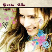 Greta Ida - Lunatic (2009)