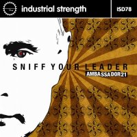 Ambassador21 - Sniff Your Leader ( EP ) (2015)