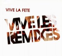 Vive La Fete - Vive Les Remixes (2006)