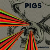 Pigs - Wronger (2015)