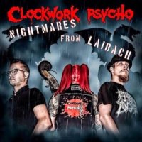 Clockwork Psycho - Nightmares from Laibach (2014)
