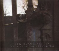 Der Blaue Reiter - Fragments Of Life, Love & War (2016)