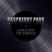 Raspberry Park - Scratchin’ The Surface (2014)